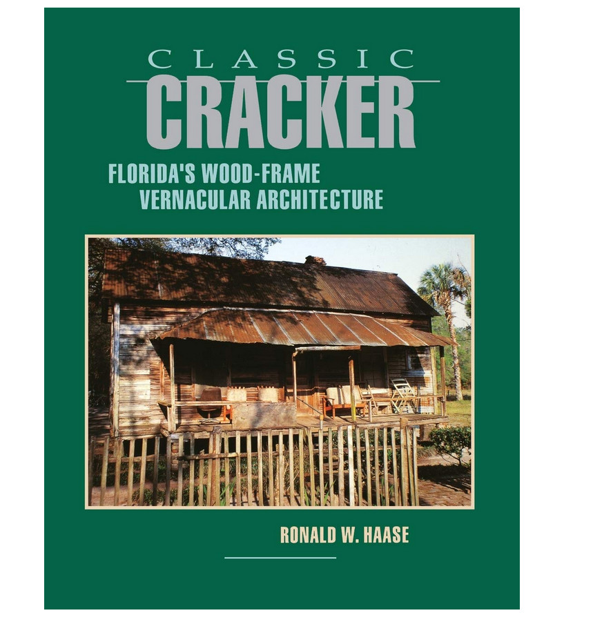 Classic Cracker Florida's Wood Frame Vernacular Architecture Paperback - Photo 1