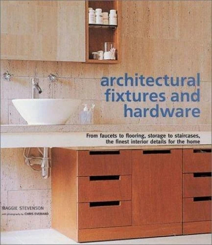 Architectural Fixtures and Hardware From Faucets to Flooring Hardcover - Photo 1