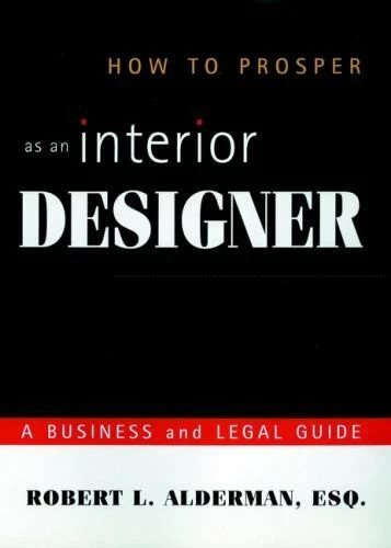 How to Prosper as an Interior Designer A Business and Legal Guide 1st Edition - Photo 1
